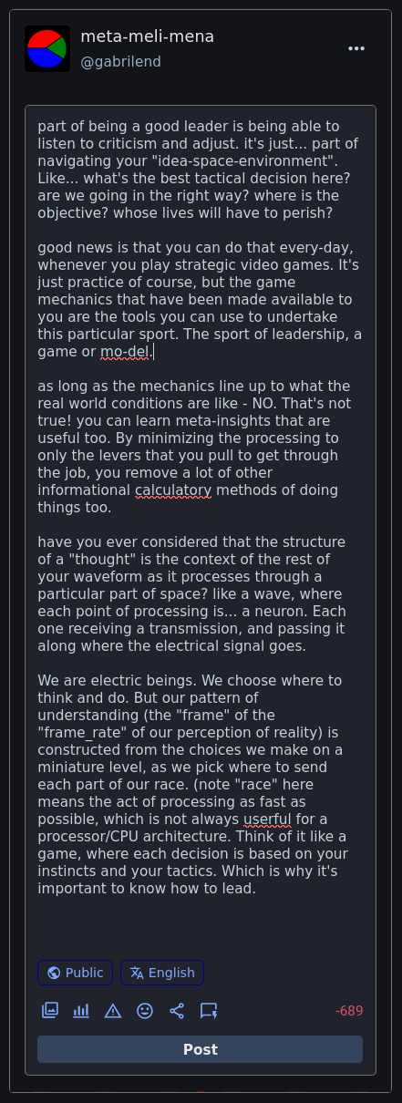 have you ever considered that the structure of a "thought" is the context of the rest of your waveform as it processes through a particular part of space? like a wave, where each point of processing is... a neuron. Each one receiving a transmission, and passing it along where the electrical signal goes.  We are electric beings. We choose where to think and do. But our pattern of understanding (the "frame" of the "frame_rate" of our perception of reality) is constructed from the choices we make on a miniature level, as we pick where to send each part of our race. (note "race" here means the act of processing as fast as possible, which is not always userful for a processor/CPU architecture. Think of it like a game, where each decision is based on your instincts and your tactics. Which is why it's important to know how to lead.