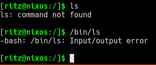 ls: command not found  /bin/ls -bash: /bin/ls: Input/Output error