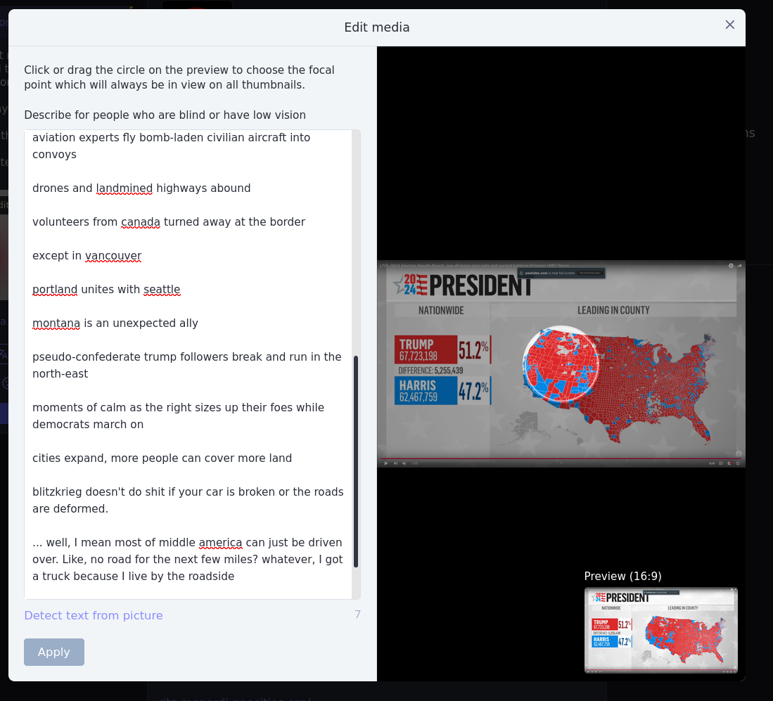  aviation experts fly bomb-laden civilian aircraft into convoys  drones and landmined highways abound  volunteers from canada turned away at the border  except in vancouver  portland unites with seattle  montana is an unexpected ally  pseudo-confederate trump followers break and run in the north-east  moments of calm as the right sizes up their foes while democrats march on  cities expand, more people can cover more land  blitzkrieg doesn't do shit if your car is broken or the roads are deformed.  ... well, I mean most of middle america can just be driven over. Like, no road for the next few miles? whatever, I got a truck because I live by the roadside  before you leave, make sure you leave a note at your desk with your name and old home phone. People can look you up after the fact and maybe reunite you with your stuff.