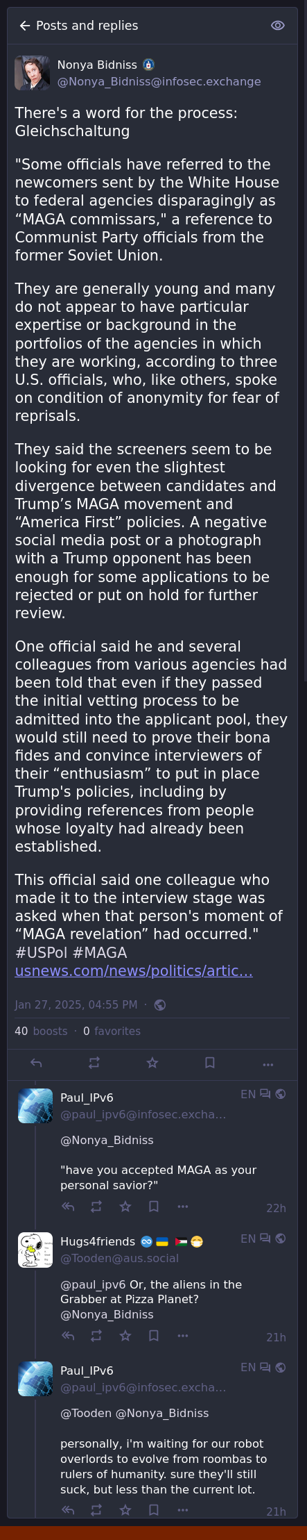 There's a word for the process: Gleichschaltung  "Some officials have referred to the newcomers sent by the White House to federal agencies disparagingly as “MAGA commissars," a reference to Communist Party officials from the former Soviet Union.  They are generally young and many do not appear to have particular expertise or background in the portfolios of the agencies in which they are working, according to three U.S. officials, who, like others, spoke on condition of anonymity for fear of reprisals.  They said the screeners seem to be looking for even the slightest divergence between candidates and Trump’s MAGA movement and “America First” policies. A negative social media post or a photograph with a Trump opponent has been enough for some applications to be rejected or put on hold for further review.  One official said he and several colleagues from various agencies had been told that even if they passed the initial vetting process to be admitted into the applicant pool, they would still need to prove their bona fides and convince interviewers of their “enthusiasm” to put in place Trump's policies, including by providing references from people whose loyalty had already been established.  This official said one colleague who made it to the interview stage was asked when that person's moment of “MAGA revelation” had occurred." #USPol #MAGA 