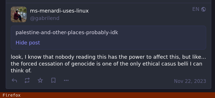 look, I know that nobody reading this has the power to affect this, but like... the forced cessation of genocide is one of the only ethical casus belli I can think of.