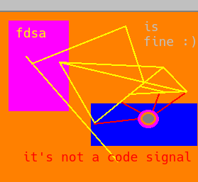 13. here's where it starts to get spicy, and I apologize if it's too extreme, but words come forth *from* me, not by my perceived designs pronounced deh zeens.  top left - yellow, the color of sunflowers and familiarly painted houses, cast upon a strange pink background - pink the color of sisters and bubblegum. yellow lines draw a shape, of which it's perspective is hard to configure - but most would consider it to be the shape of a mobile, hanging above a crib, with a kite shaped object (or perhaps multiple individual artifacts) suspended above a target. could be an object, or possibly a human subject, but the end result is that the maximized rays of the individualized emanations of that particular pieces of object, cast forth onto a pre-programmed piece of toast.  ... I don't know why I said toast, what I mean was that you can enchant people and things by exposing them to the wavelength waves of radiating objects. things like, marcelline's t-shirt or excalibur or the shroud of turin or the constitution or some other precious object. if you place them in orbit around an object, their expressions will send forth to fulfill their manifestations upon the willfully absorbing object.  have you ever wondered why objects tend to congregate? like, computers flock to server mills, trash piles to landfills, and people will wander the length of the beach. all things are gravitic, function, type, characteristic, motivations, empathic feelings, all congregate around one another. 0 codes