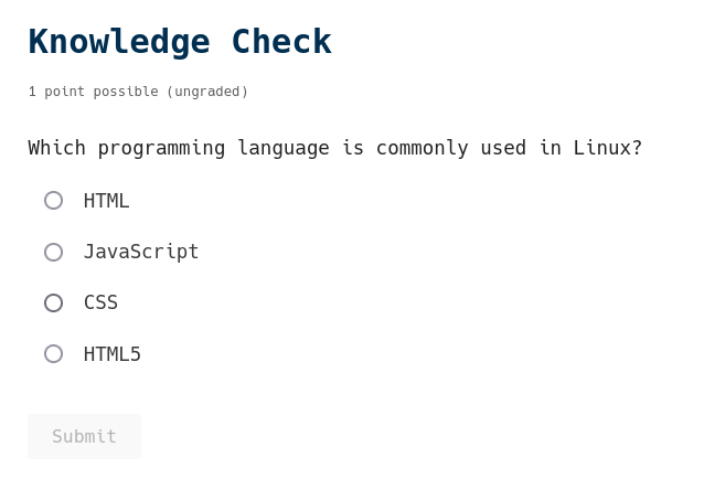 A screenshot of a multiple-choice question labelled "Knowledge Check" (1 point possible, ungraded)  the question is: Which programming language is commonly used in Linux?  the possible responses: HTML JavaScript CSS HTML5