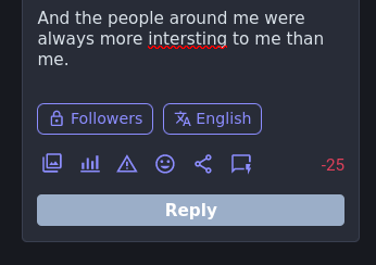 And the people around me were always more intersting to me than me.