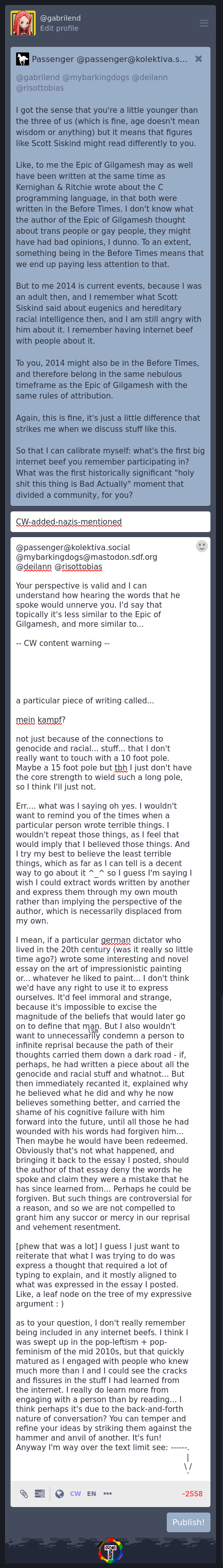 [begin description of 3rd picture]  [they're the same pictures btw it's just a way to "cheat" and add more words into the description box that you're listening to right now]  [phew that was a lot] I guess I just want to reiterate that what I was trying to do was express a thought that required a lot of typing to explain, and it mostly aligned to what was expressed in the essay I posted. Like, a leaf node on the tree of my expressive argument : )  as to your question, I don't really remember being included in any internet beefs. I think I was swept up in the pop-leftism + pop-feminism of the mid 2010s, but that quickly matured as I engaged with people who knew much more than I and I could see the cracks and fissures in the stuff I had learned from the internet. I really do learn more from engaging with a person than by reading... I think perhaps it's due to the back-and-forth nature of conversation? You can temper and refine your ideas by striking them against the hammer and anvil of another. It's fun! Anyway I'm way over the text limit.  [finished with all pictures]