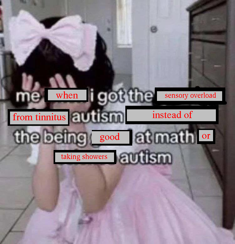 picture of a crying girl in a pink dress and bow saying "me when I got the sensory overload from tinnitus autism instead of the being good at math or taking showers autism"