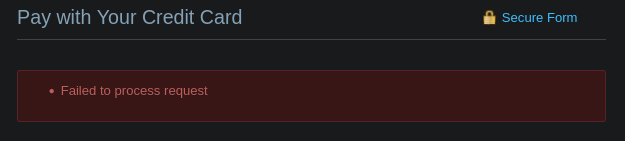 pay with your credit card  - failed to process request  (secure form)