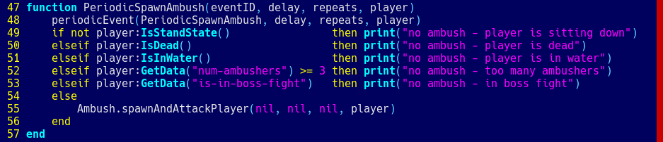 Lua code to determine whether or not a character in a video game is available to be ambushed by a randomly generated monster.  There are several checks applied, checking things like "is the character sitting down" or "are they underwater", in which case a message is printed to the log and no further action is taken.  If all of the checks pass, and the character is free to be ambushed, then it runs the "spawnAndAttackPlayer()" function.