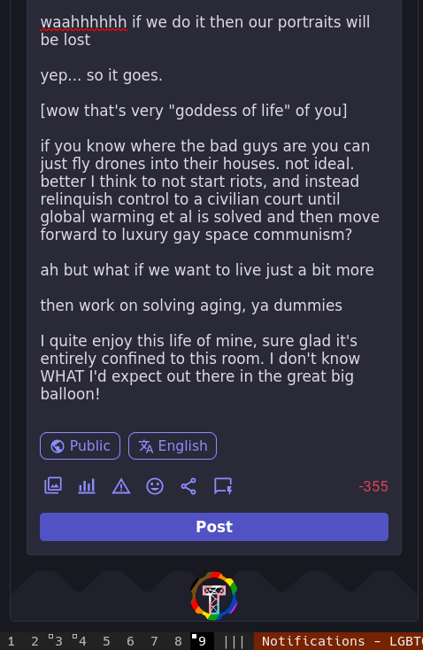 if you know where the bad guys are you can just fly drones into their houses. not ideal. better I think to not start riots, and instead relinquish control to a civilian court until global warming et al is solved and then move forward to luxury gay space communism?  ah but what if we want to live just a bit more  then work on solving aging, ya dummies  I quite enjoy this life of mine, sure glad it's entirely confined to this room. I don't know WHAT I'd expect out there in the great big balloon!